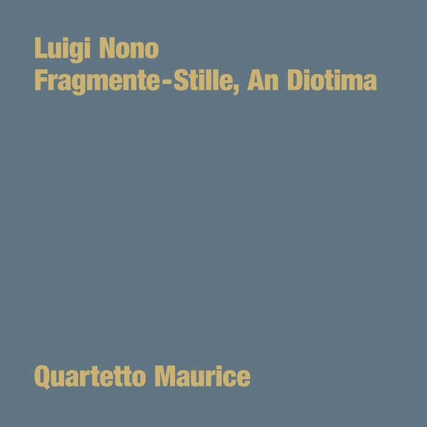 LUIGI NONO - Fragmente: Stille, An Diotima
