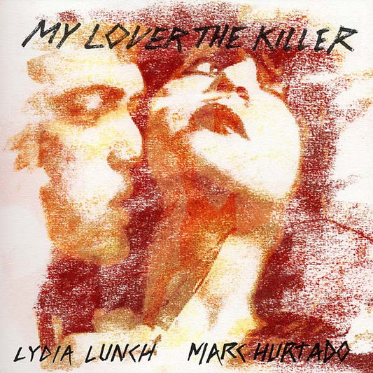 Lydia Lunch & Marc Hurtado - My Lover The Killer (2 LP) - Joco Records