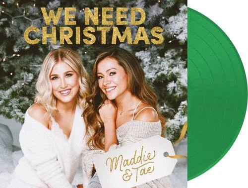 Maddie & Tae - We Need Christmas (Limited Edition Import, Green Vinyl) (LP) - Joco Records