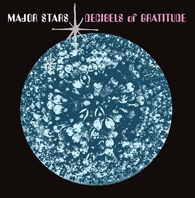 Major Stars - Decibels Of Gratitude (LP) - Joco Records