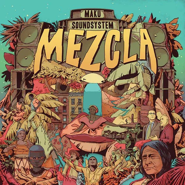 M.A.K.U. Soundsystem - Mezcla (LP) - Joco Records