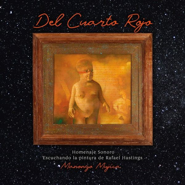 MANONGO MUJICA - Del Cuarto Rojo (From the Red Room)