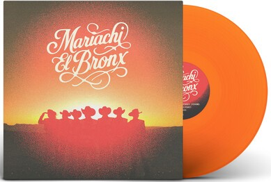Mariachi El Bronx - Mariachi El Bronx IV (Transparent Orange Color Vinyl)