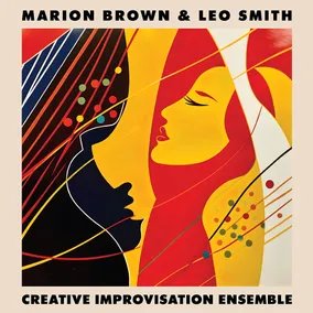 Marion Brown & Leo Smith - Creative Improvisation Ensemble (RSD11.24.23)