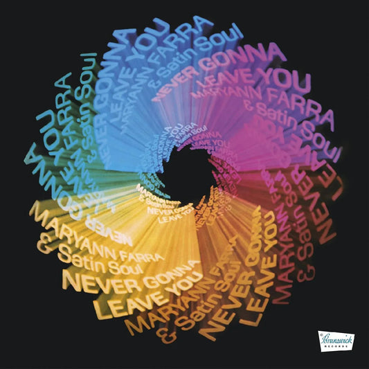 Maryann & Satin Soul Farra - Never Gonna Leave You (Remastered) (Clear, Blue, Green & Pink Swirl Vinyl) (LP) - Joco Records