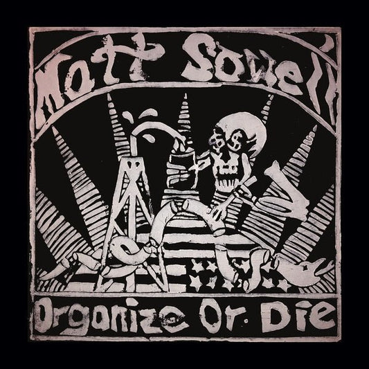 Matt Sowell - Organize Or Die (LP) - Joco Records