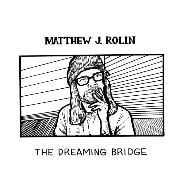 Matthew J. Rolin - The Dreaming Bridge (2 LP) - Joco Records