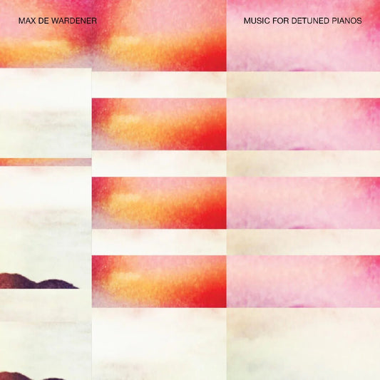 Max de Wardener - Music For Detuned Pianos (Vinyl) - Joco Records