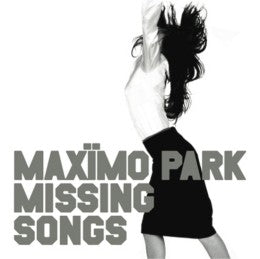 Maximo Park - Missing Songs (Vinyl) - Joco Records