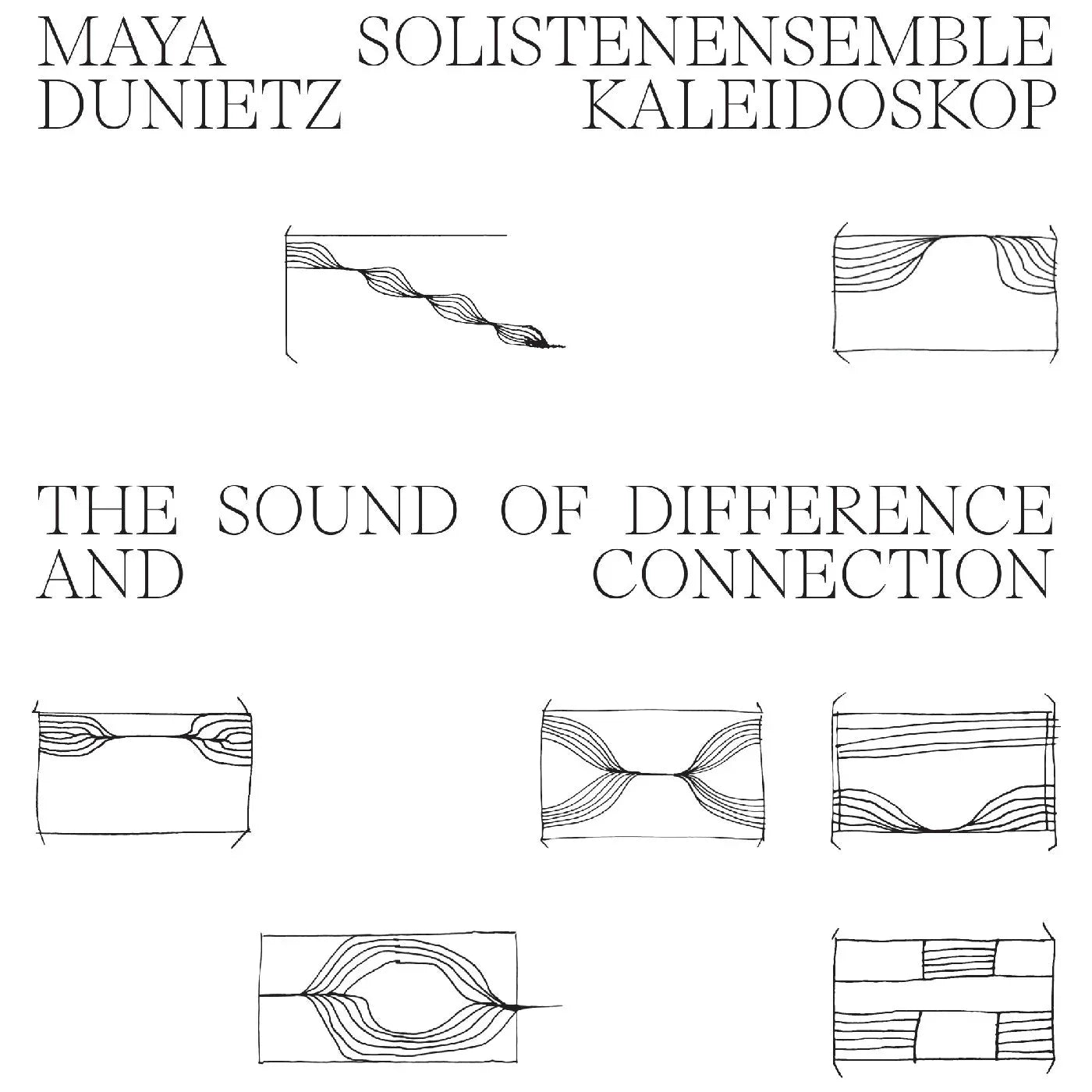 Maya & Solistenensemble Kaleidoskop Dunietz - The Sound Of Difference And Connection