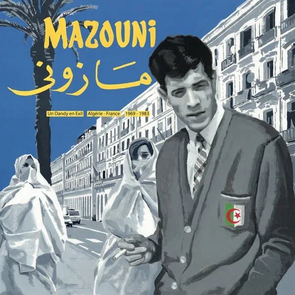 Mazouni - Un Dandy En Exil - Algerie/France - 1969/1983 (2 LP) - Joco Records