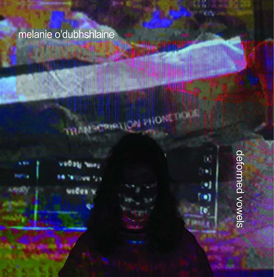 Melanie O'dubhshlaine - Deformed Vowels (LP) - Joco Records