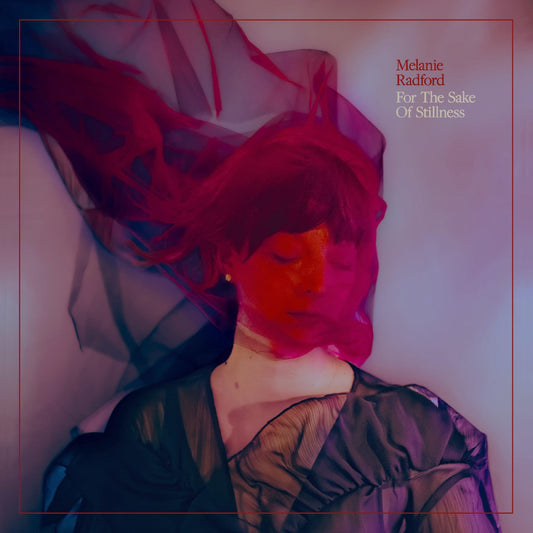 Melanie Radford - For The Sake Of Stillness (Ethereal Swirl Vinyl)