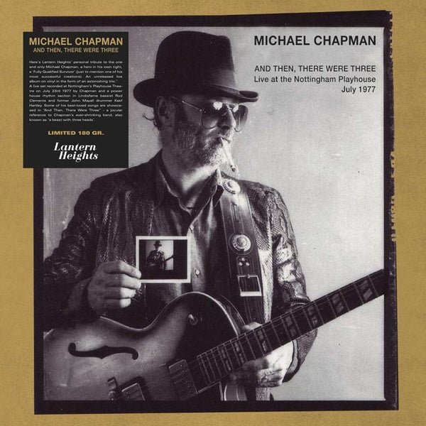 Michael Chapman - And Then There Were Three: Live At The Nottingham Playhouse, July 1977 (2 LP) - Joco Records