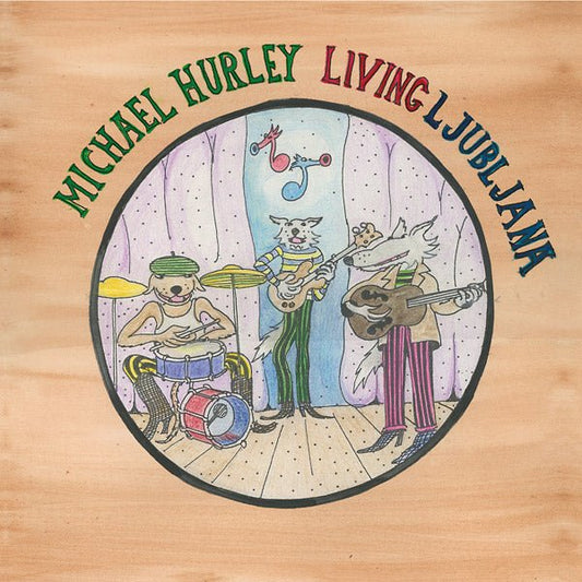 Michael Hurley - Living Ljubljana (LP) - Joco Records