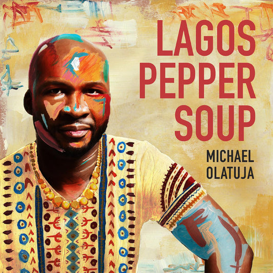 Michael Olatuja - Lagos Pepper Soup (Vinyl) - Joco Records