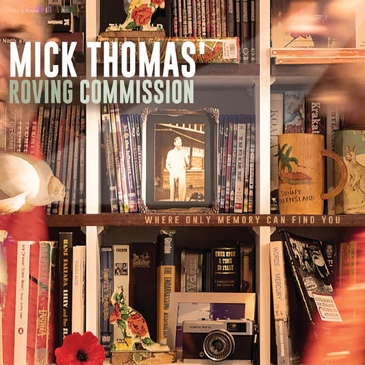 Mick Thomas' Roving Commission - Where Only Memory Can Find You (Vinyl) - Joco Records