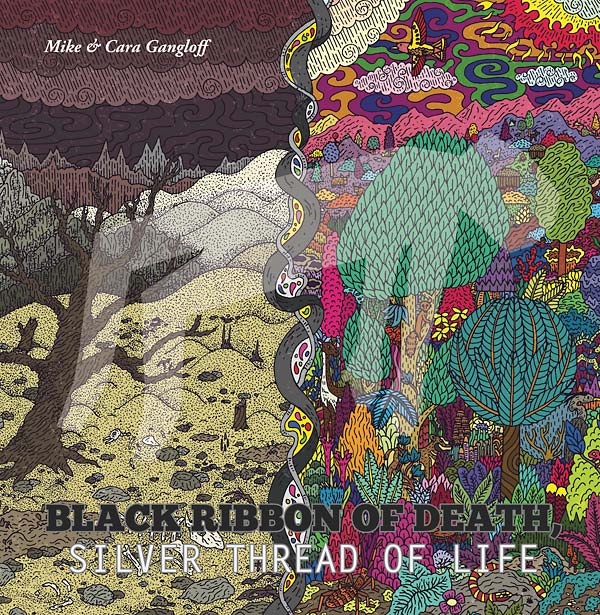 MIKE & CARA GANGLOFF - Black Ribbon of Death, Silver Thread of Life