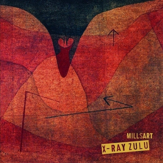 MILLSART - X-Ray Zulu
