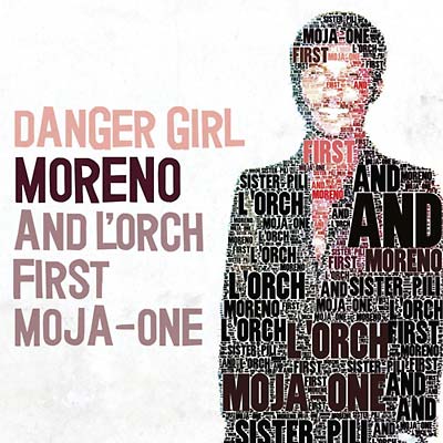 MORENO AND L'ORCH FIRST MOJA-ONE - Danger Girl