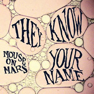 Mouse On Mars - They Know Your Name (7-Inch Single) - Joco Records