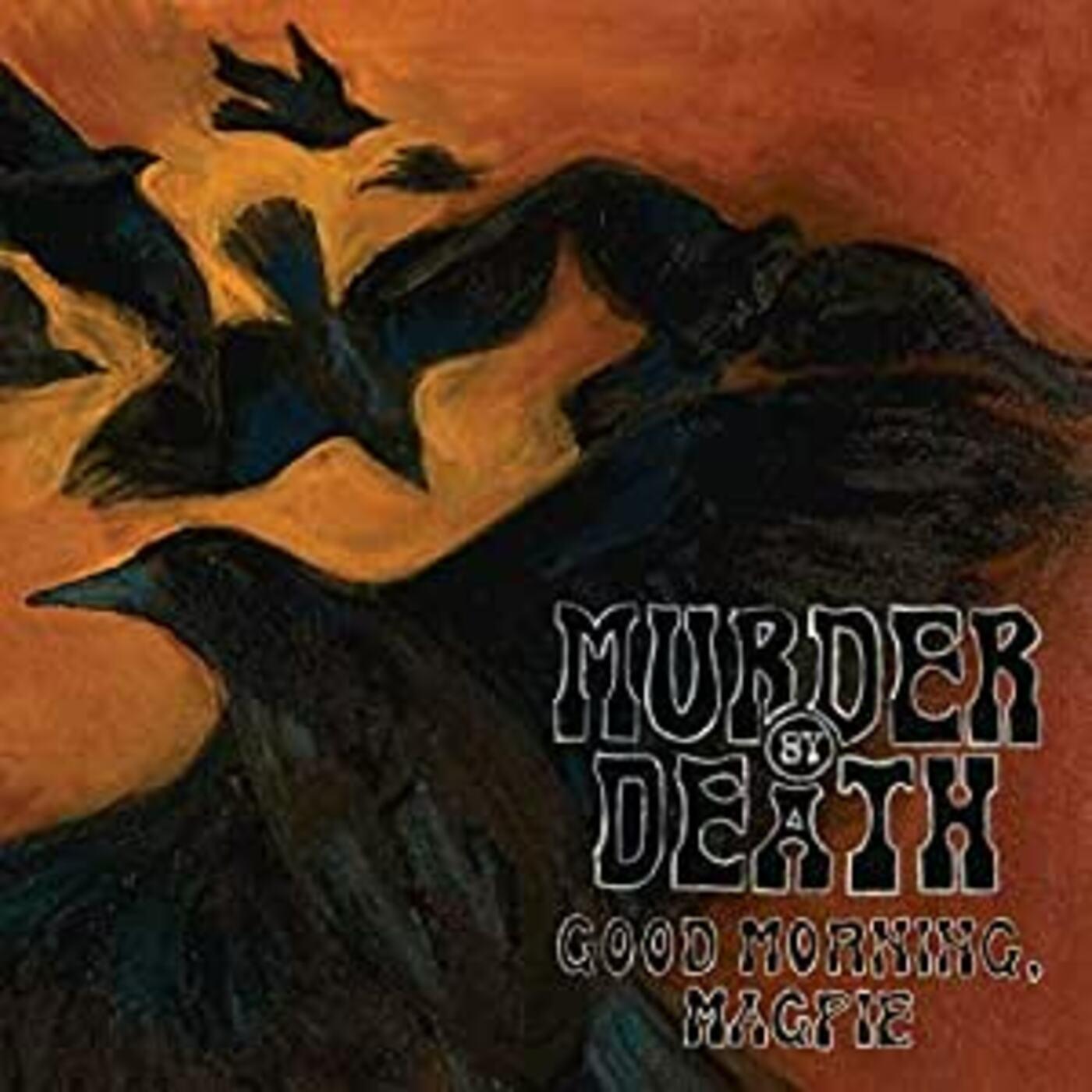 Murder By Death - Good Morning Magpie (Vinyl) - Joco Records