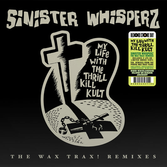 MY LIFE WITH THE THRILL KILL KULT - Sinister Whispers: The Wax Trax! Remixes (RSD 4.18.26) (Smoke Vinyl) (2 LP)
