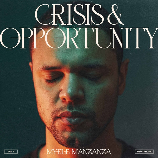 Myele Manzanza - Crisis & Opportunity Vol.4 - Meditations (Vinyl)