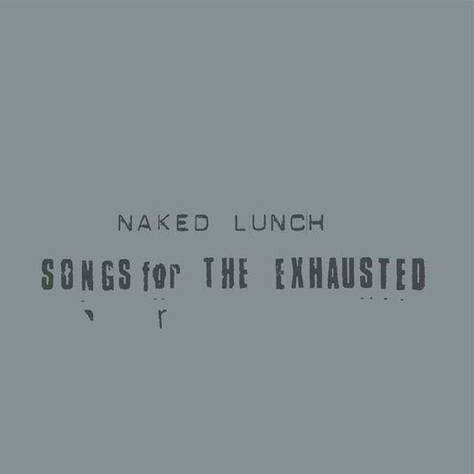 Naked Lunch - Songs For The Exhausted (LP) - Joco Records