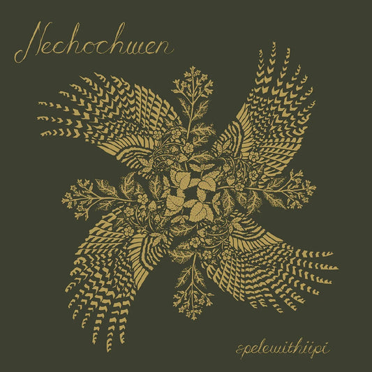 Nechochwen - Spelewithiipi (LP) - Joco Records