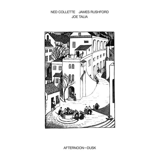 NED COLLETTE/JAMES RUSHFORD/JOE TALIA - Afternoon-Dusk