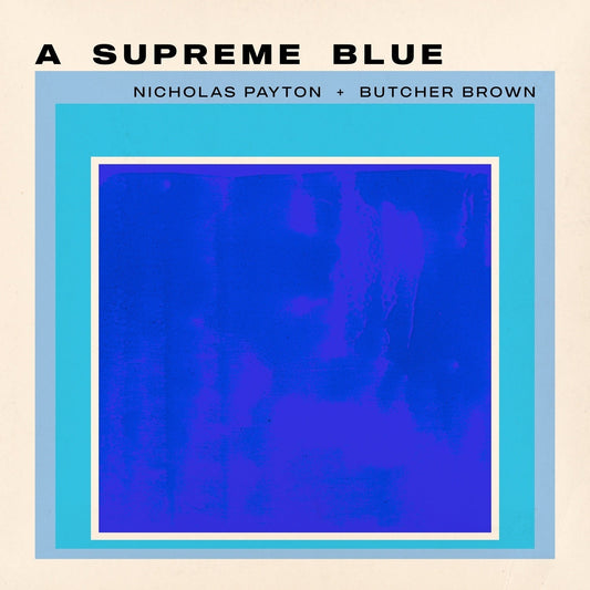 Nicholas Payton & Butcher Brown - A Supreme Blue (2 LP) - Joco Records
