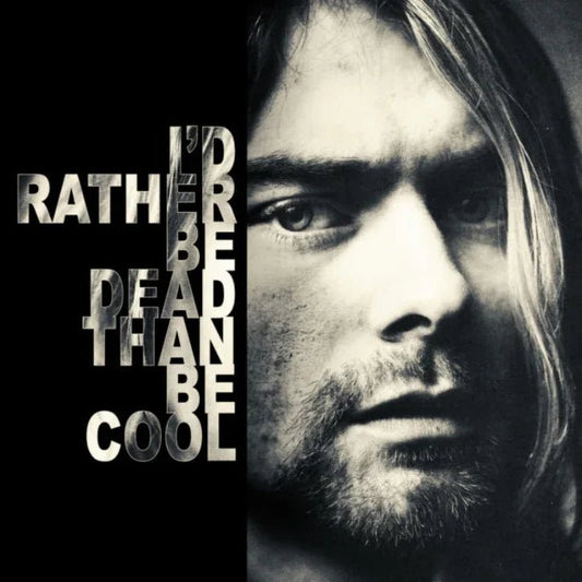 Nirvana - I'd Rather Be Dead Than Be Cool - Hollywood Rock '93 (Import) (LP) - Joco Records