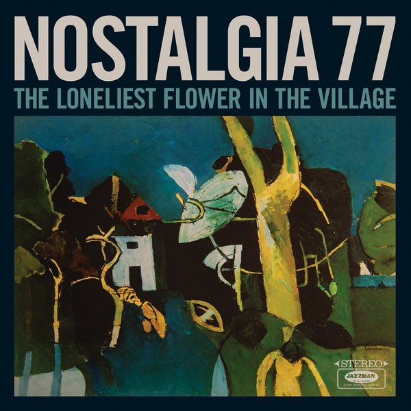 Nostalgia 77 - The Loneliest Flower In The Village (LP) - Joco Records