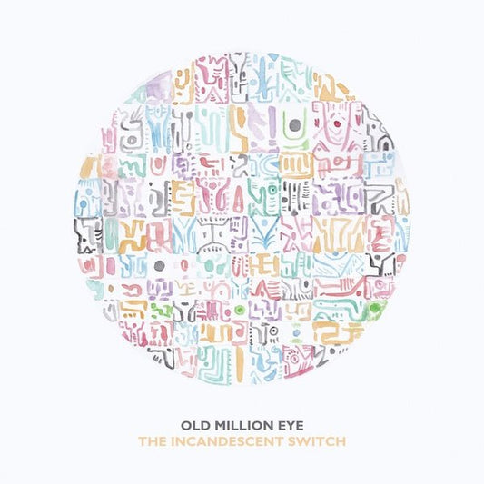 Old Million Eye - The Incandescent Switch (LP) - Joco Records