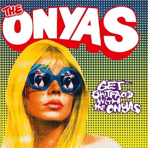 Onyas - Get Shitfaced With The Onyas (LP) - Joco Records