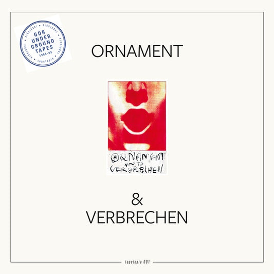 Ornament & Verbrechen - Tapetopia 001: Gdr Underground Tapes (1984-1989) (Vinyl)