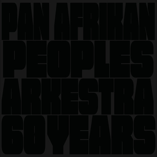 Pan Afrikan Peoples Arkestra - 60 Years - Joco Records