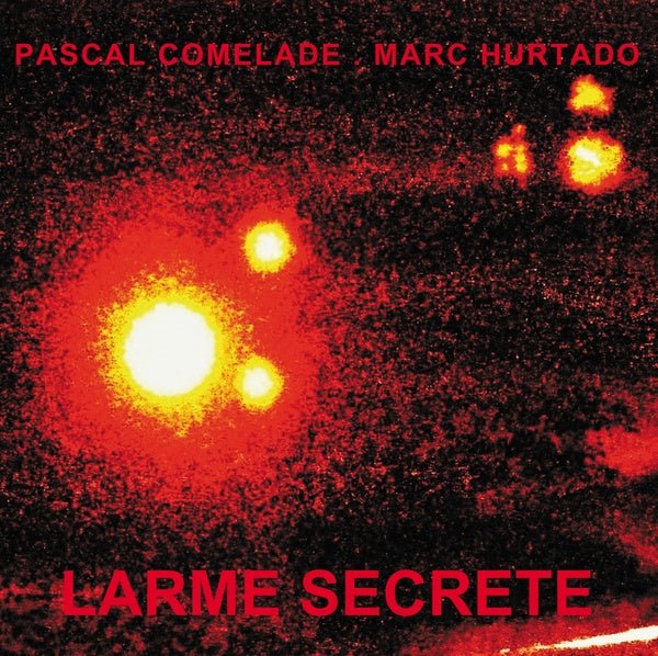 Pascal Comelade & Marc Hurtado - Larme Secrete (2 LP) - Joco Records