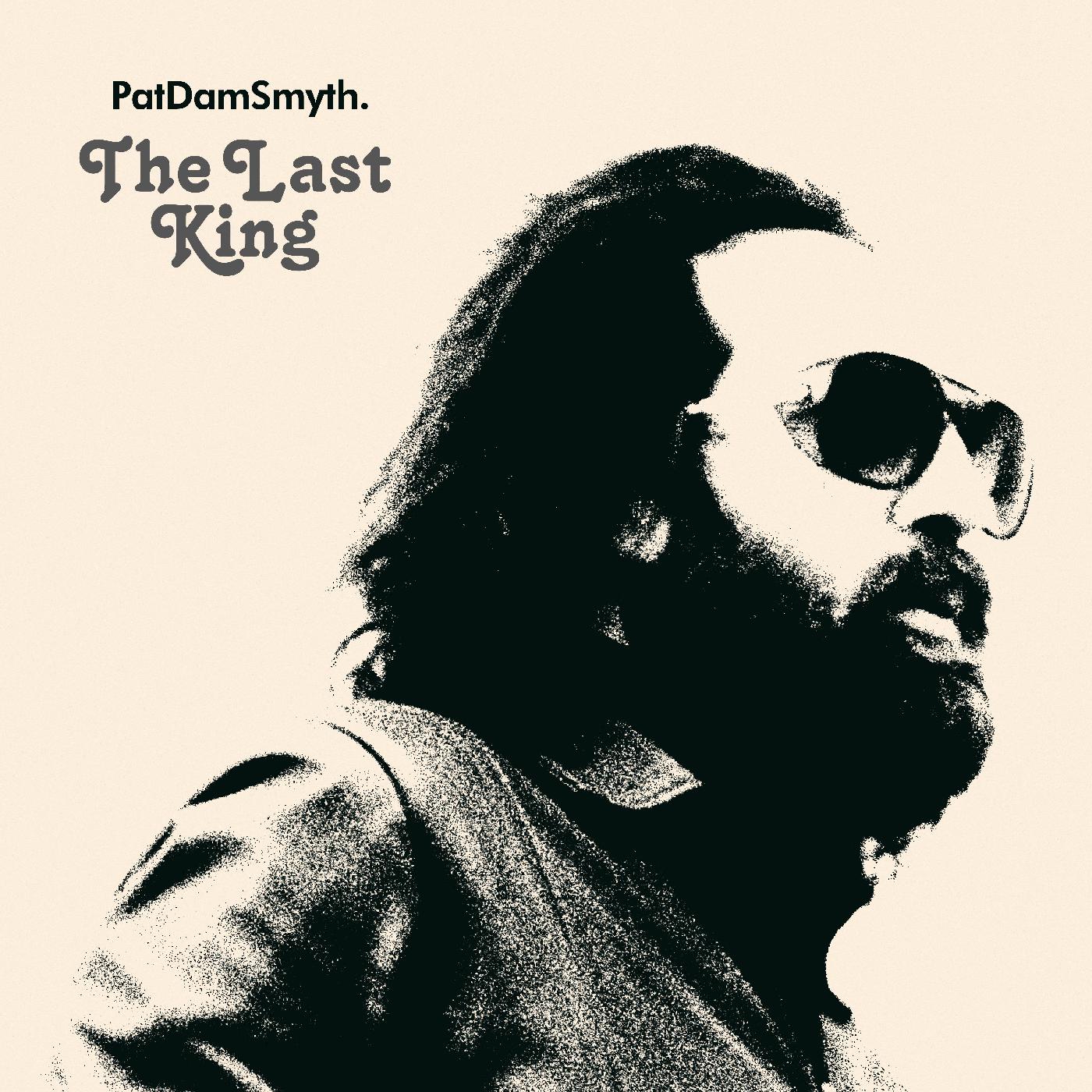 Pat Dam Smyth - The Last King (Vinyl) - Joco Records