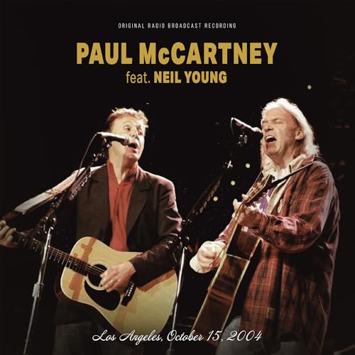 Paul McCartney featuring Neil Young - Los Angeles: October 15, 2004 - The Original Radio Broadcast Recording