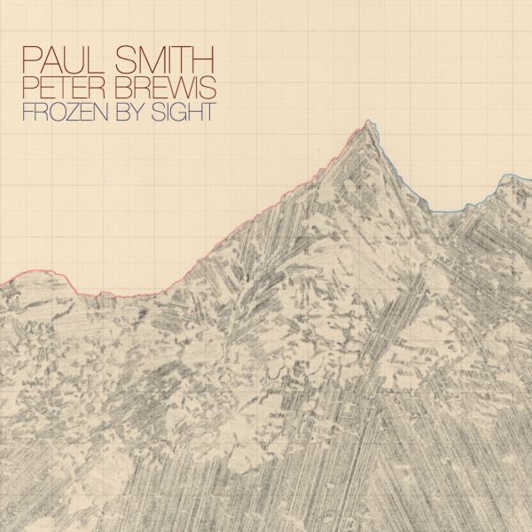 Paul & Peter Brewis Smith - Frozen by Sight (Vinyl) - Joco Records