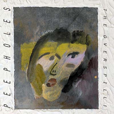 Peepholes - The Overspill (LP) - Joco Records