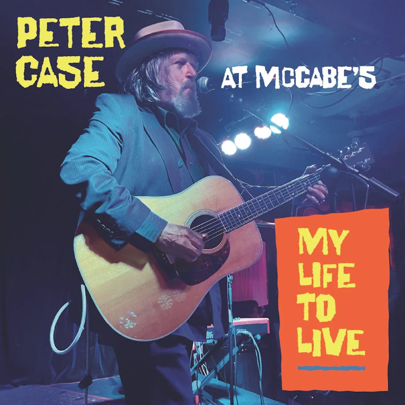 Peter Case - My Life To Live: Peter Case At Mccabe's (Vinyl) - Joco Records