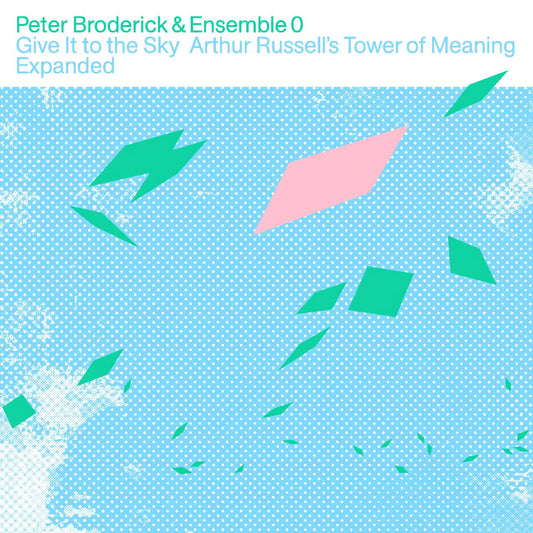 Peter & Ensemble 0 Broderick - Give It To The Sky: Arthur RussellS Tower Of Meaning Expanded (Clear Vinyl) - Joco Records