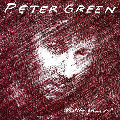 Peter Green - Whatcha Gonna Do (180 Gram Black Vinyl) (LP) - Joco Records