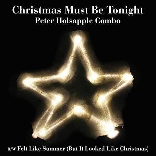 Peter Holsapple Combo - Christmas Must Be Tonight (7-Inch Single) - Joco Records