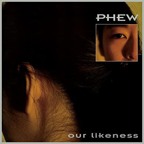 Phew - Our Likeness (Limited Edition Clear Vinyl) - Joco Records