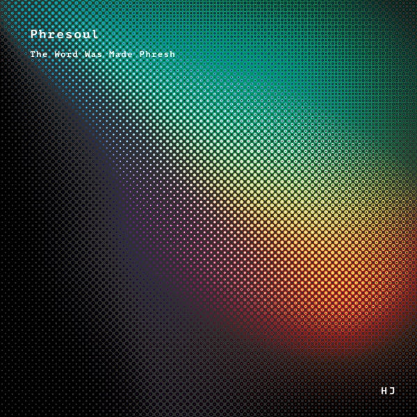 PHRESOUL - The Word Was Made Phresh