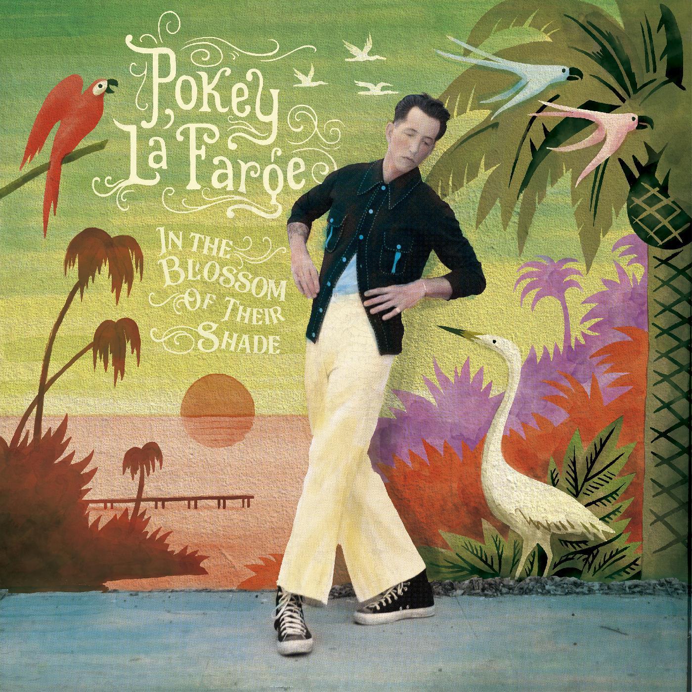 Pokey LaFarge - In The Blossom Of Their Shade (Indie Exclusive)